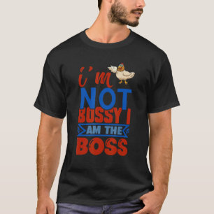Hühnchen Ich bin nicht Bossy Ich bin der Boss 1 T-Shirt