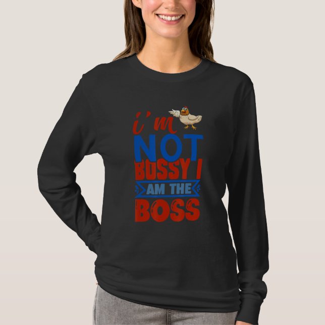 Hühnchen Ich bin nicht Bossy Ich bin der Boss 1 T-Shirt (Vorderseite)