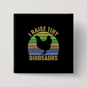 Hühnchen Lover I Raise Tiny Dinosaurier Button