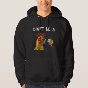 Hühnchen Sei kein Hühnerfreund Hoodie