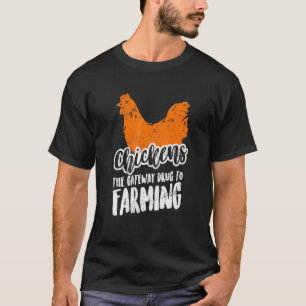 Hühner Das Einstiegsmittel Für Die Landwirtschaft T-Shirt
