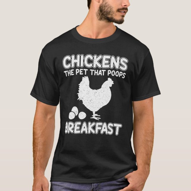 Hühner das Haustier, das das Frühstück Eier Kacke  T-Shirt (Vorderseite)