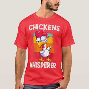 Hühner, die Bauer flüstern Hühner T - Shirt