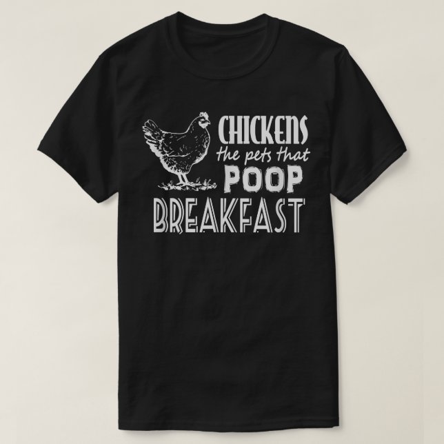 Hühner Die Haustiere, die das Frühstück Gekackt lu T-Shirt (Design vorne)