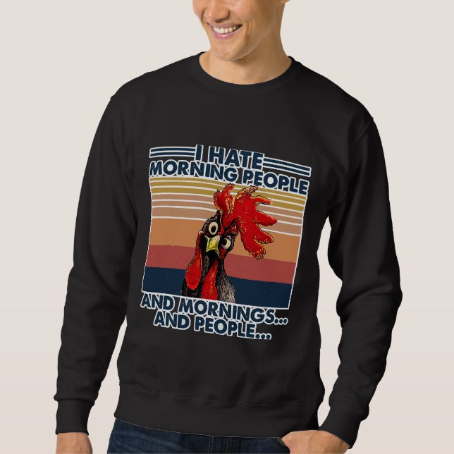 Hühner ich hasste Morgenmenschen Sweatshirt (Vorderseite)