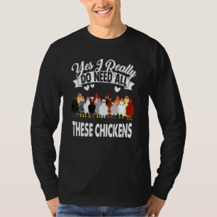 Hühner Ja, ich brauche wirklich alle diese Hühner T-Shirt
