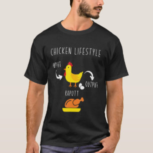 Hühner Lifestyle Input Eier Output Brathähnchen T-Shirt