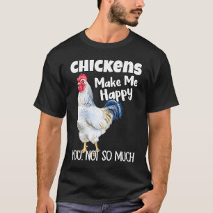 Hühner machen mich glücklich, du nicht so sehr Hu T-Shirt