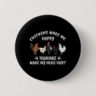 Hühner machen mich glücklich Menschen machen mir K Button