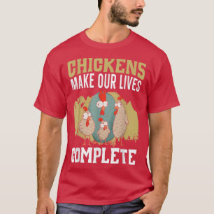 Hühner machen unser Leben komplett Farmer Geflügel T-Shirt