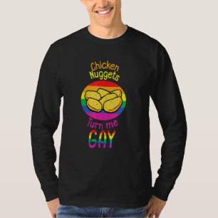 Hühner Nuggets verwandeln mich schwule Frauen Männ T-Shirt