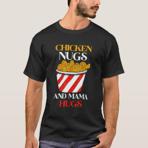 Hühner Nugs & Mama Hugs, Nugs and Kisses, Nugget T-Shirt