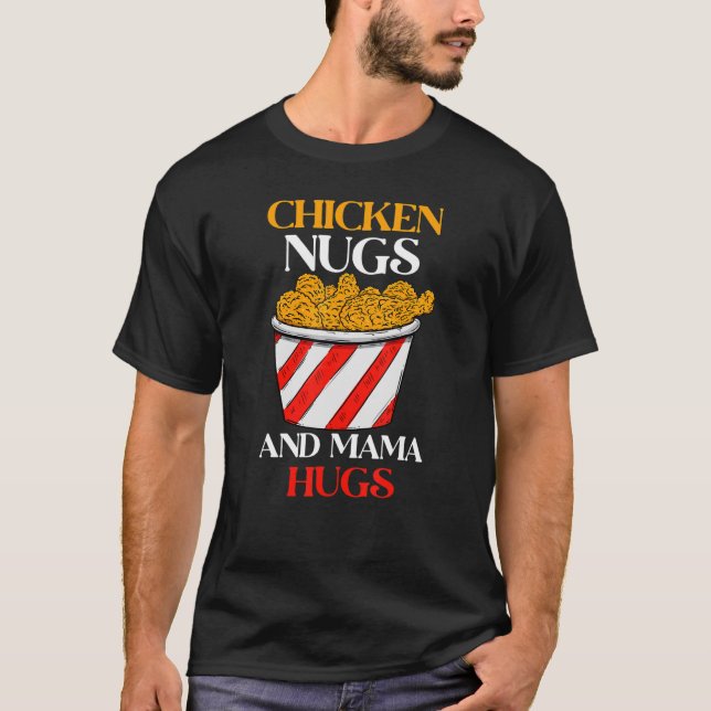 Hühner Nugs und Mama Hugs Nugs und Kisses Nugget T-Shirt (Vorderseite)