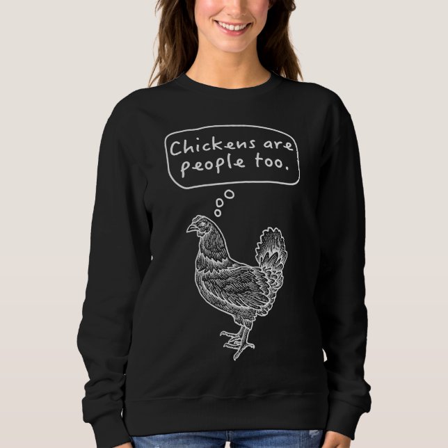Hühner sind auch Menschen Sweatshirt (Vorderseite)