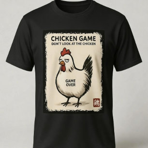 Hühner-Spiel – Schau das Huhn nicht lustig an T-Shirt