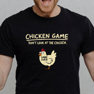 Hühner Spiel Schau dem Huhn nicht in die Augen T-Shirt