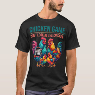 Hühner-Spiel Schau nicht auf das Huhn Lustig T-Shirt