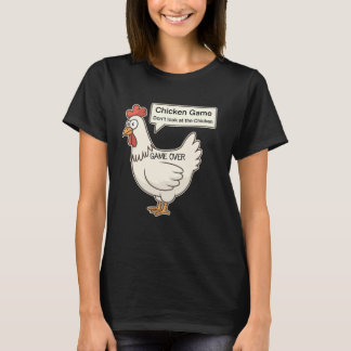 Hühner Spiel Schau nicht auf das Huhn Lustiger Wit T-Shirt