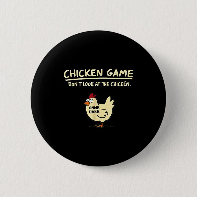Hühner-Spiel Schau nicht auf das Huhn Lustiges Huh Button (Vorderseite)