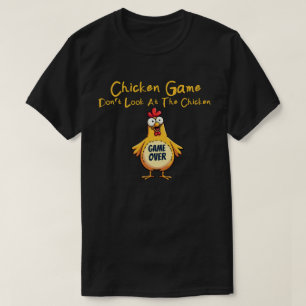 Hühner-Spiel Schau nicht auf das Huhn Lustiges Huh T-Shirt