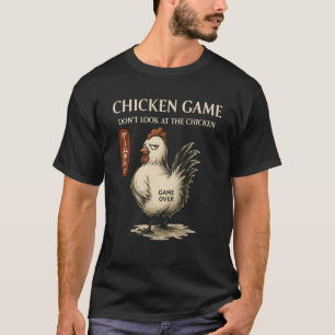 Hühner Spiel Schau Nicht Auf Den Hühnerhof Nutztie T-Shirt