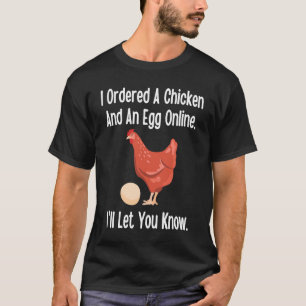 Hühner- und Ei-Witz, den ich online bestellt habe, T-Shirt