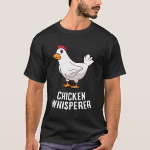 Hühner Whisperer Bauer Farm Niedliches Huhn T-Shirt