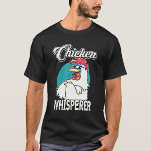 Hühner Whisperer Spaß Geflügel Bauer T-Shirt