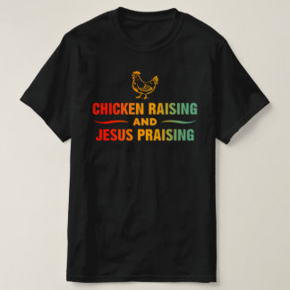 Hühneraufzucht und Jesuslob T-Shirt