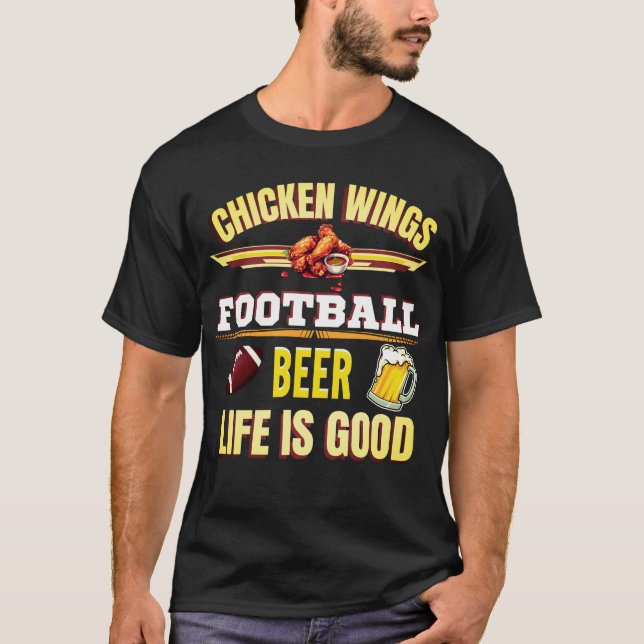 Hühnerflügel Fußball Bierleben ist guter T - Shirt (Vorderseite)