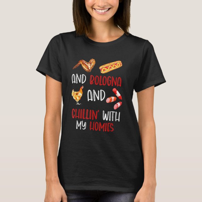 Hühnerflügel Hotdogs und Bologna Chillin mit meine T-Shirt (Vorderseite)