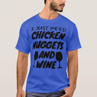 Hühnernuggets und Wein T-Shirt