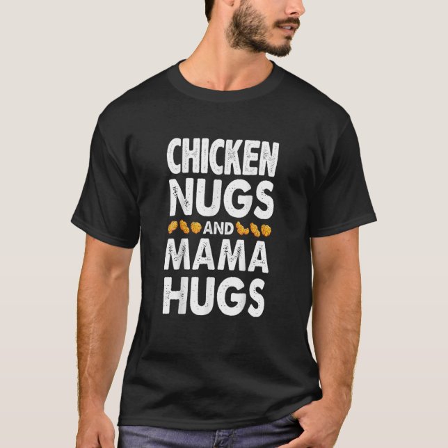 Hühnernugs und Mama Hugs für Nugget Lover Funny T-Shirt (Vorderseite)