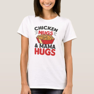 Hühnernugs und Mama hüllen Funny Food Nuggets T-Shirt