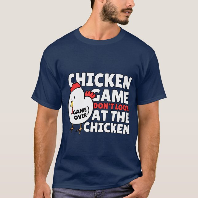 Hühnerspiel Schauen Sie nicht auf den Hühnerfreund T-Shirt (Vorderseite)