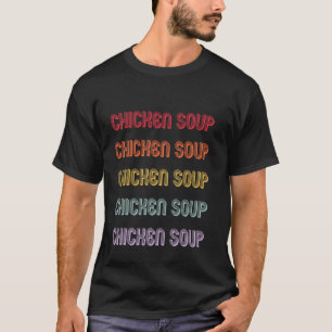 Hühnersuppe T-Shirt