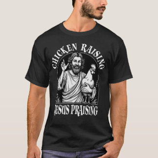 Hühnerzucht und Jesus Lob T-Shirt