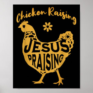 Hühnerzucht und Jesus lobend den Glauben Grafik T Poster