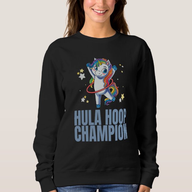Hula Hoop Champion Dance Workout Exercise Hooper U Sweatshirt (Vorderseite)