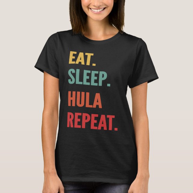 Hula Hooping  Eat Sleep Hula Hooping Repeat T-Shirt (Vorderseite)