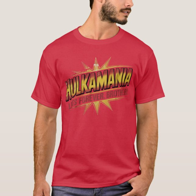 Hulkamania lebt ewig T-Shirt (Vorderseite)