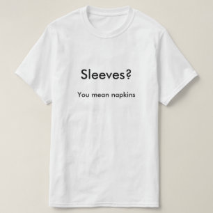 Hülsen sind Servietten T-Shirt