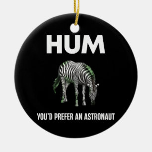 Hum Du würdest einen Adtronauten lustigen Zebra vo Keramik Ornament