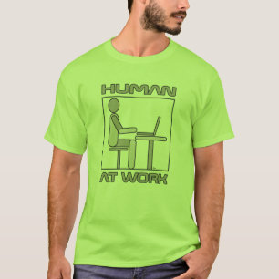 Humains au travail T-shirt humoristique