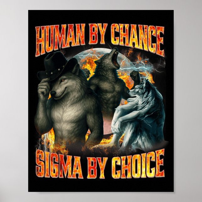 Human By Chance Sigma By Choice Funny Alpha Wolf M Poster (Vorne)