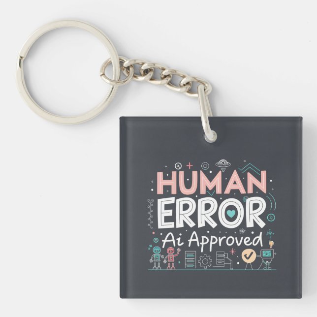 Human Error Ai Approved Robot Art Schlüsselanhänger (Vorderseite)