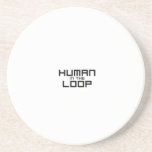 Human in the Loop Minimalist Getränkeuntersetzer<br><div class="desc">Protecting the foundation. Sandstone coaster with high-contrast block typography to keep your workspace clean while you manage the overarching system.</div>