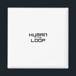 Human in the Loop Minimalist Technical Magnet<br><div class="desc">Anchor the system. A high-quality magnet featuring sharp, high-contrast technical typography, perfect for file cabinets, server racks, or the strategic home office.</div>