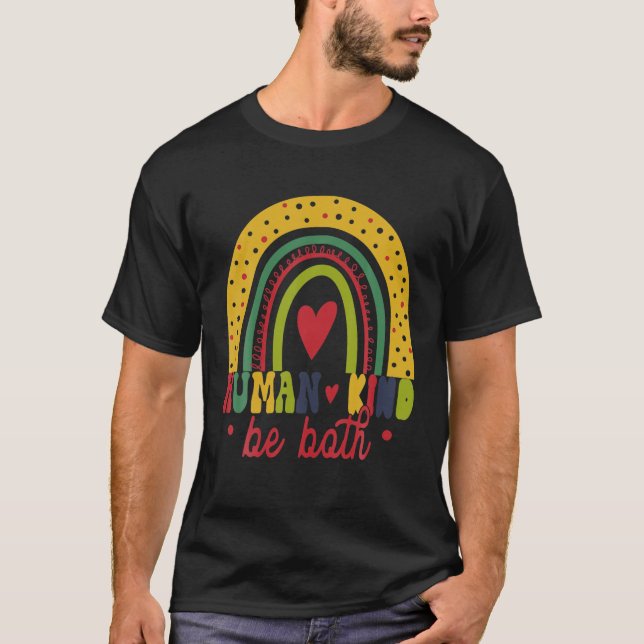 Human Kind Be Both, Cute Rainbow Kindness Humankin T-Shirt (Vorderseite)