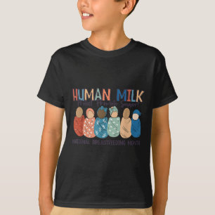 Human Milk Moms Milch S Nationaler Stillmonat Mont T-Shirt
